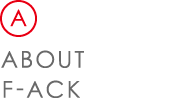 ABOUT F-ACK